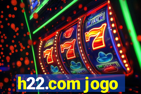 h22.com jogo